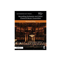 Taylor & francis ltd Recording Orchestra and Other Classical Music Ensembles (häftad, eng)