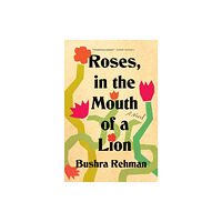 Flatiron Books Roses, in the Mouth of a Lion (inbunden, eng)