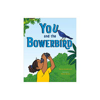 Roaring Brook Press You and the Bowerbird (inbunden, eng)