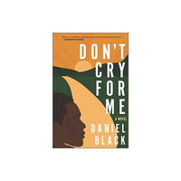 Harpercollins publishers inc Don't Cry for Me (inbunden, eng)