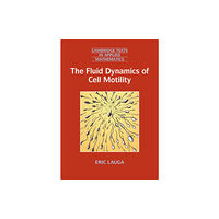 Cambridge University Press The Fluid Dynamics of Cell Motility (häftad, eng)