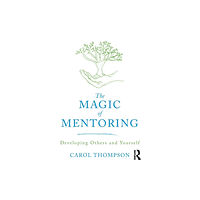 Taylor & francis ltd The Magic of Mentoring (häftad, eng)