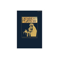 Bloomsbury Publishing PLC Decadent Plays: 1890–1930 (häftad, eng)