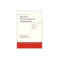 Bloomsbury Publishing PLC Politics in the Times of Indignation (häftad, eng)