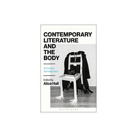 Bloomsbury Publishing PLC Contemporary Literature and the Body (häftad, eng)