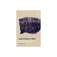 Bloomsbury Publishing PLC Japan's Empire of Birds (inbunden, eng)