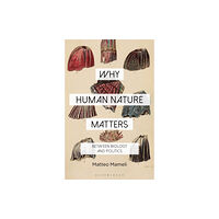 Bloomsbury Publishing PLC Why Human Nature Matters (häftad, eng)