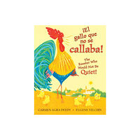 Scholastic Inc. !El gallo que no se callaba! / The Rooster Who Would Not Be Quiet! (Bilingual) (inbunden, spa)