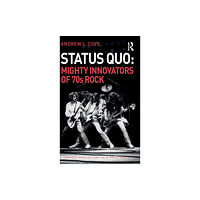 Taylor & francis ltd Status Quo: Mighty Innovators of 70s Rock (inbunden, eng)