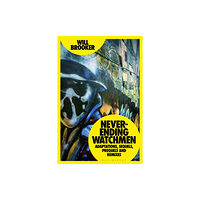 Bloomsbury Publishing PLC Never-Ending Watchmen (häftad, eng)