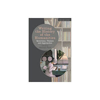Bloomsbury Publishing PLC Writing the History of the Humanities (häftad, eng)