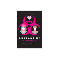 Scholastic Inc. Quarantine: A Love Story (inbunden, eng)