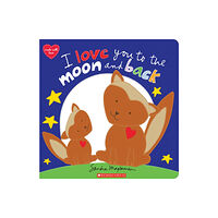 Scholastic Inc. I Love You to the Moon and Back (inbunden, eng)