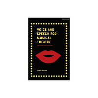 Bloomsbury Publishing PLC Voice and Speech for Musical Theatre (häftad, eng)