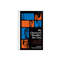 Bloomsbury Publishing PLC My Character Wouldn’t Do That (häftad, eng)