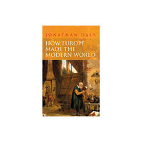 Bloomsbury Publishing PLC How Europe Made the Modern World (häftad, eng)
