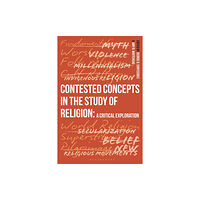 Bloomsbury Publishing PLC Contested Concepts in the Study of Religion (häftad, eng)