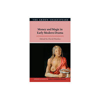 Bloomsbury Publishing PLC Money and Magic in Early Modern Drama (häftad, eng)