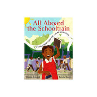 Scholastic Inc. All Aboard the Schooltrain: A Little Story from the Great Migration (inbunden, eng)