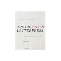 Bloomsbury Publishing PLC For the Love of Letterpress (häftad, eng)