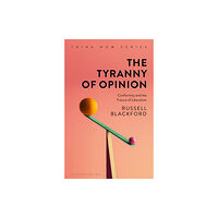 Bloomsbury Publishing PLC The Tyranny of Opinion (häftad, eng)