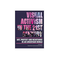 Bloomsbury Publishing PLC Visual Activism in the 21st Century (häftad, eng)