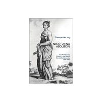 Bloomsbury Publishing PLC Negotiating Abolition (inbunden, eng)