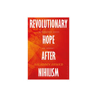 Bloomsbury Publishing PLC Revolutionary Hope After Nihilism (häftad, eng)