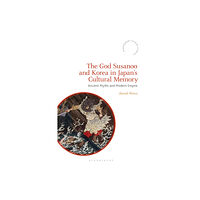 Bloomsbury Publishing PLC The God Susanoo and Korea in Japan’s Cultural Memory (inbunden, eng)