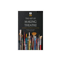 Bloomsbury Publishing PLC The Art of Making Theatre (häftad, eng)