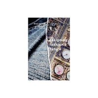 Bloomsbury Publishing PLC Designing Fashion's Future (häftad, eng)