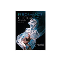 Bloomsbury Publishing PLC Performance Costume (inbunden, eng)