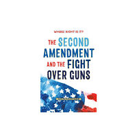 Square Fish Whose Right Is It? The Second Amendment and the Fight Over Guns (häftad, eng)