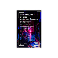 Bloomsbury Publishing PLC Get the Job in the Entertainment Industry (häftad, eng)
