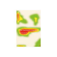 Bloomsbury Publishing PLC Eye Tracking in Linguistics (inbunden, eng)