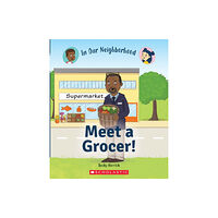 Scholastic Inc. Meet a Grocer! (In Our Neighborhood) (inbunden, eng)