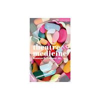 Bloomsbury Publishing PLC Theatre and Medicine (häftad, eng)