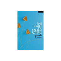 Bloomsbury Publishing PLC The Craft of Screen Acting (häftad, eng)