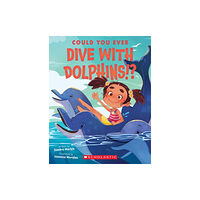 Scholastic Inc. Could You Ever Dive With Dolphins!? (häftad, eng)