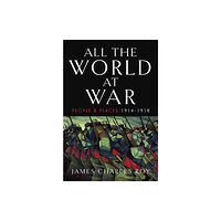 Pen & Sword Books Ltd All the World at War (inbunden, eng)