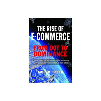 Pen & Sword Books Ltd The Rise of E-Commerce (inbunden, eng)