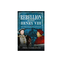 Pen & Sword Books Ltd Rebellion Against Henry VIII (inbunden, eng)