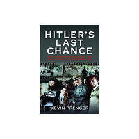 Pen & Sword Books Ltd Hitler's Last Chance (inbunden, eng)