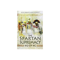 Pen & Sword Books Ltd The Spartan Supremacy 412-371 BC (häftad, eng)