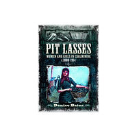 Pen & Sword Books Ltd Pit Lasses (häftad, eng)