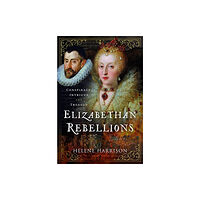 Pen & Sword Books Ltd Elizabethan Rebellions (inbunden, eng)