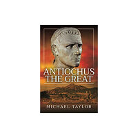 Pen & Sword Books Ltd Antiochus The Great (häftad, eng)