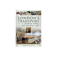 Pen & Sword Books Ltd London's Transport From Roman Times to the Present Day (inbunden, eng)