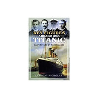 Pen & Sword Books Ltd Key Figures Aboard RMS Titanic (inbunden, eng)