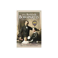 Pen & Sword Books Ltd The British Bonapartes (inbunden, eng)